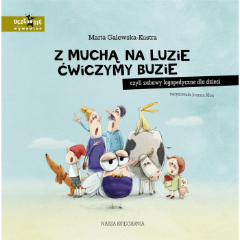 Z muchą na luzie ćwiczymy buzie, czyli zabawy..